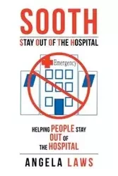 SOOTH Stay Out Of the Hopsital - Angela Laws