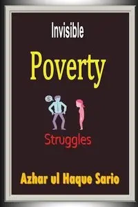 Invisible Poverty Struggles - Sario Azhar ul Haque