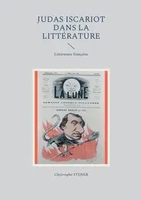 Judas Iscariot dans la littérature moderne - Stener Christophe