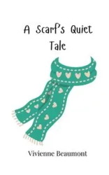 A Scarf's Quiet Tale - Vivienne Beaumont