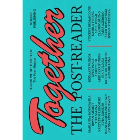 Things We Do Together: The Post-Reader - PRACA ZBIOROWA
