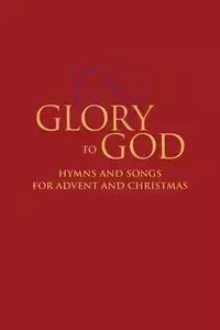 Glory to God - Hymns and Songs for Advent and Christmas - Eicher David
