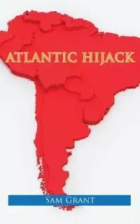 Atlantic Hijack - Grant Sam