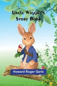 Uncle Wiggily's Story Book - Roger Howard Garis
