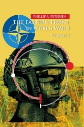 The Eastern Front In World War 3. Volume 2 - Phillip A. Petersen