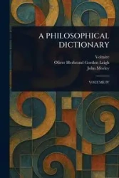 A PHILOSOPHICAL DICTIONARY - Voltaire
