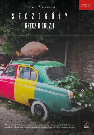 Szczegóły. Rzecz o Gruzji - Iwona Massaka