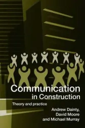 Communication in Construction - Andrew Dainty