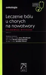 Leczenie bólu u chorych na nowotwory - Jerzy Wordliczek, Renata Zajączkowska, Jarosław W