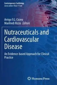 Nutraceuticals and Cardiovascular Disease - Cicero Arrigo F.G.