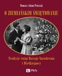 O ziemiańskim świętowaniu - Tomasz Adam Pruszak