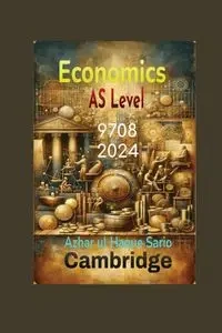Cambridge AS Level Economics 9708 - Sario Azhar ul Haque