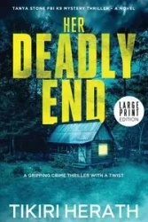 Her Deadly End - LARGE PRINT EDITION - Herath Tikiri