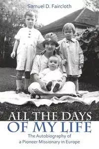 All the Days of My Life - Faircloth Samuel D.