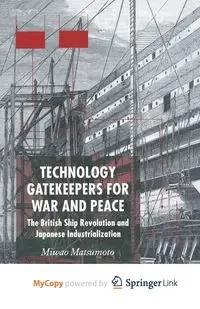 Technology Gatekeepers for War and Peace - Matsumoto M.