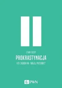 Prokrastynacja. Kto zarabia na twojej przerwie? - Ethan Tussey
