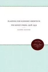 Planning for Economic Growth in the Soviet Union, 1918-1932 - Zaleski Eugène