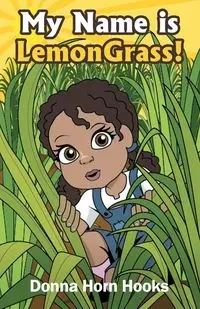 My Name is LemonGrass! - Donna Horn Hooks