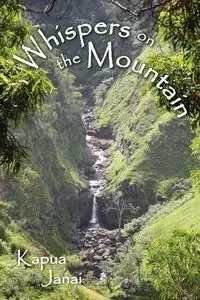 Whispers on the Mountain - Janai Kapua