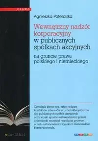 Wewnętrzny nadzór korporacyjny w publicznych spółkach akcyjnych - Agnieszka Poteralska