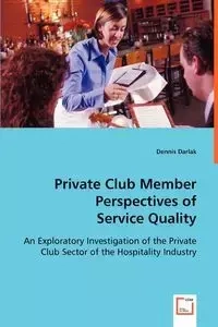 Private Club Member Perspectives of Service Quality - Dennis Darlak