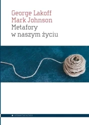 Metafory w naszym życiu - George Lakoff, Mark Johnson