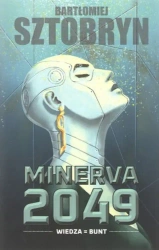 Minerva 2049. Wiedza Bunt - Bartłomiej Sztobryn