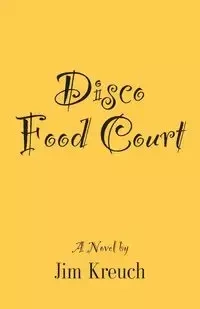 Disco Food Court - Jim Kreuch