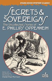 Secrets & Sovereigns - Oppenheim E. Phillips