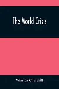 The World Crisis - Winston Churchill