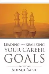 Leading and Realizing Your Career Goals - Rabiu Adesiji