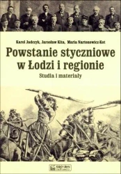 Powstanie styczniowe w Łodzi i regionie - Karol Jadczyk, Jarosław Kita, Maria Nartonowicz-K