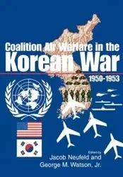 Coalition Air Warfare in the Korean War 1950-1953 - Air Force History Museums Program
