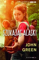 Szukając Alaski - John Green, Anna Sak
