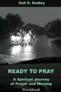 Ready To Pray Workbook - Dudley Gail E