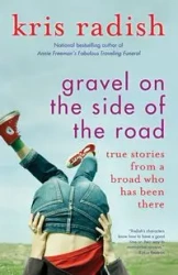 Gravel on the Side of the Road - Kris Radish