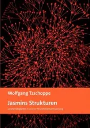 Jasmins Strukturen - Tzschoppe Wolfgang