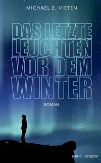 Das letzte Leuchten vor dem Winter - Michael E. Vieten