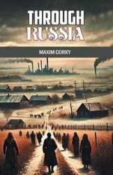 Through Russia - Gorky Maxim