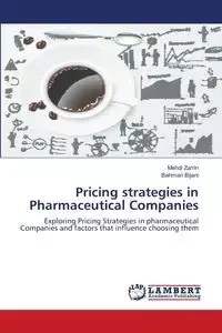 Pricing Strategies in Pharmaceutical Companies - Zarrin Mehdi