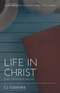 Life in Christ - Cousins CJ