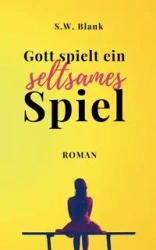 Gott spielt ein seltsames Spiel - Blank S.W.