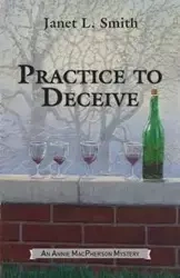 Practice to Deceive - Janet L. Smith