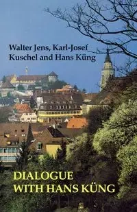 Dialogue with Hans Kung - Walter Jens