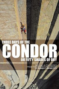 Three Days of the Condor or Fifty Shades of Dry - Randy Lippincott