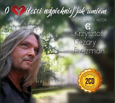 O miłości najpiękniej jak umiem 2CD - Krzysztof Cezary Buszman