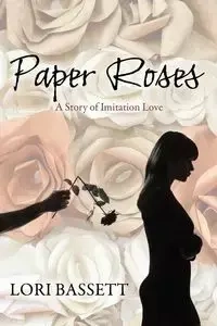 Paper Roses - Lori Bassett