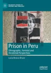 Prison in Peru - Bruce Lucia Bracco