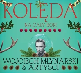 Kolęda na cały rok! CD - praca zbiorowa