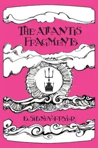The Atlantis Fragments (Poems) - Donald Sidney-Fryer